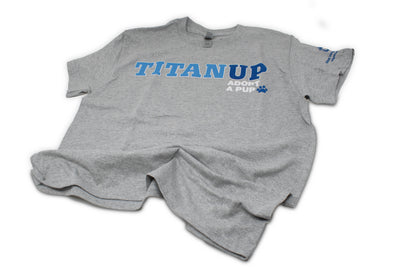 Titan Up, Adopt A Pup T-Shirt