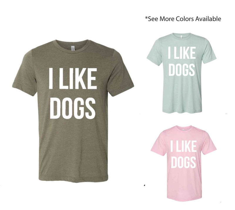 I Like Dogs T-Shirt