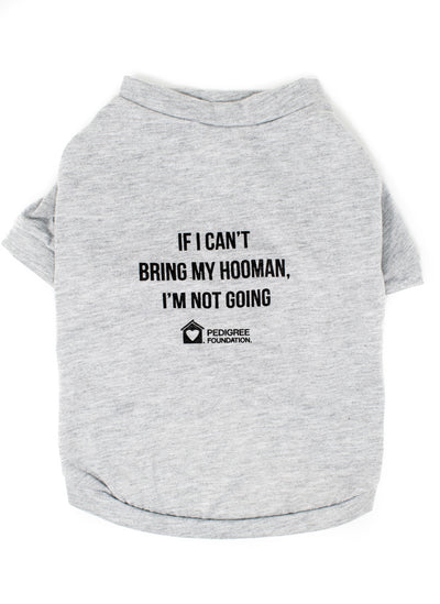 If I Can't Bring my Hooman Dog T-Shirt